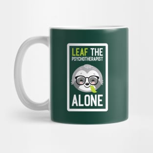 Funny Psychotherapist Pun - Leaf me Alone - Gifts for Psychotherapists Mug